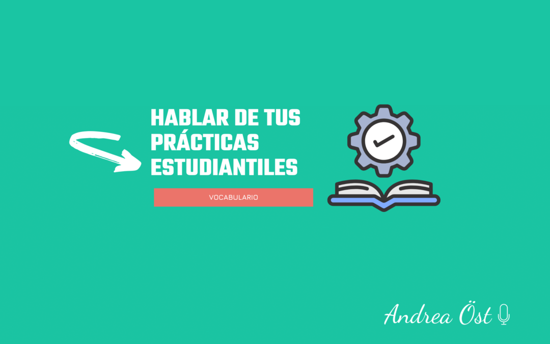 LAS PRÁCTICAS ESTUDIANTILES SON ESTRATEGIAS DE APRENDIZAJE RELEVANTES EN LA CLASE DE ELE.