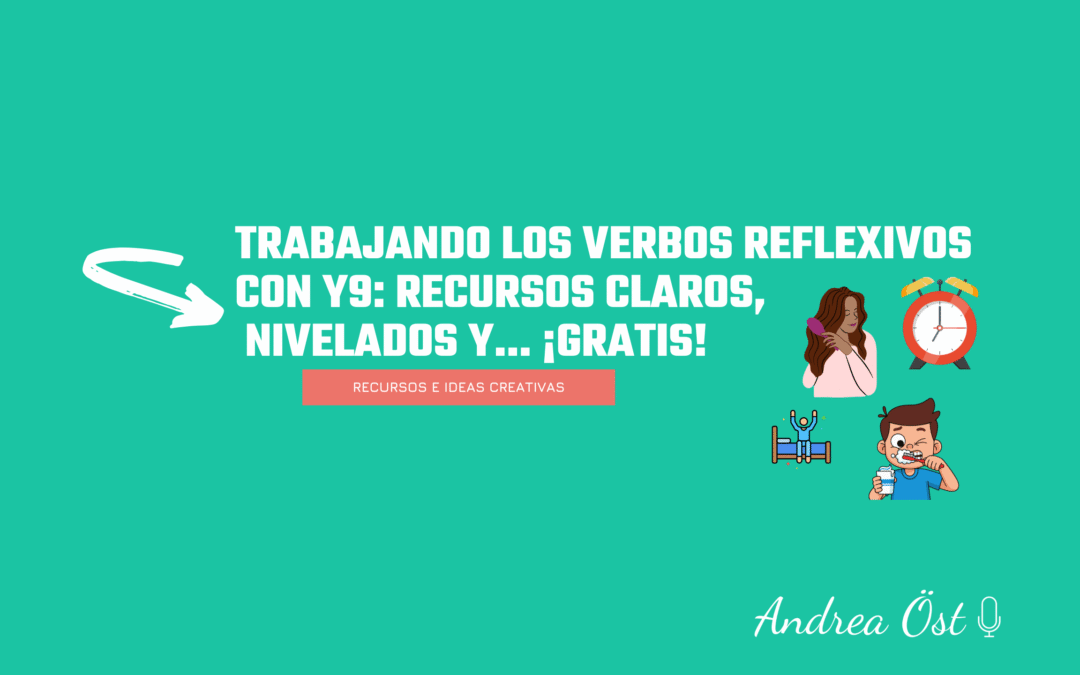 Trabajando los verbos reflexivos con Y9: recursos claros, nivelados y… ¡gratis!